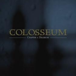 Colosseum - Chapter I Delerium